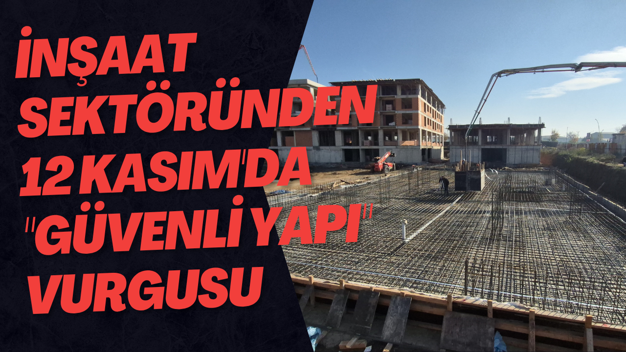 İnşaat Sektöründen 12 Kasım'da 