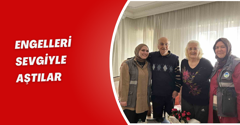 Engelleri sevgiyle aştılar