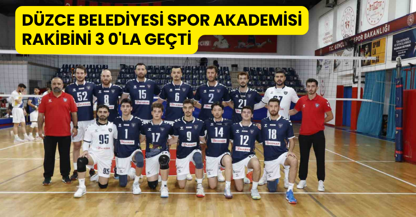 Düzce Belediyesi Spor Akademisi, Rakibini 3 0'la Geçti