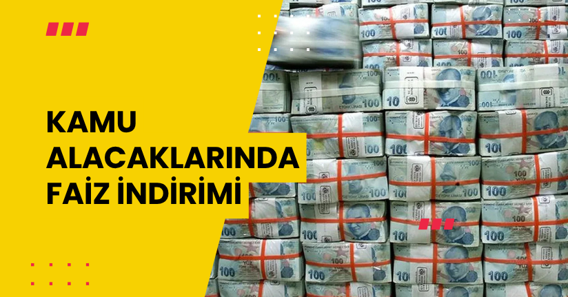 Kamu Alacaklarında Faiz İndirimi