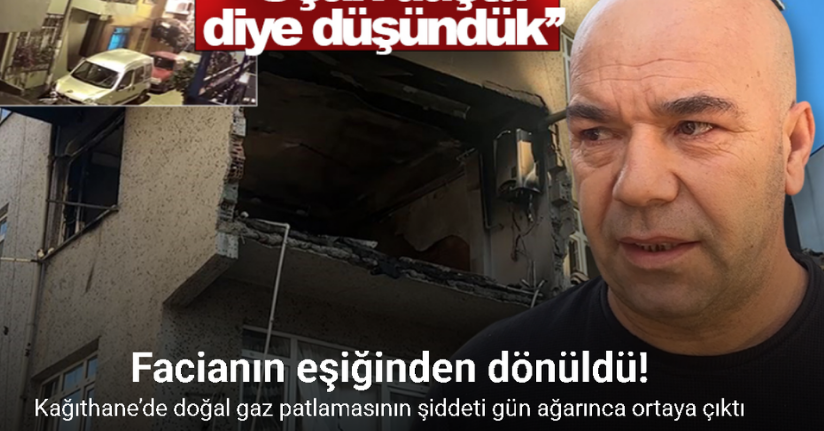 Kağıthane’deki doğal gaz patlamasının dehşeti güvenlik kamerası görüntülerine yansıdı, vatandaşlar o anları anlattı