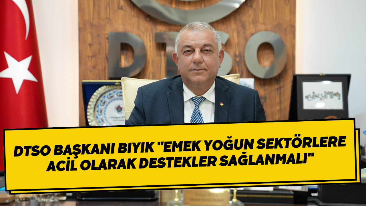 DTSO Başkanı Bıyık 