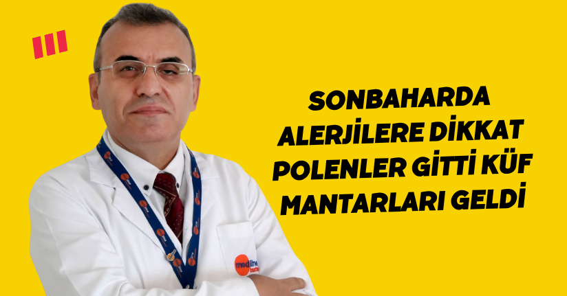 Sonbaharda alerjilere dikkat: Polenler gitti, küf mantarları geldi