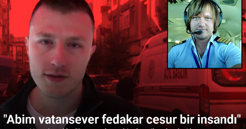 Hırvatistan’da düşen uçakta şehit olan pilotu kardeşi: 