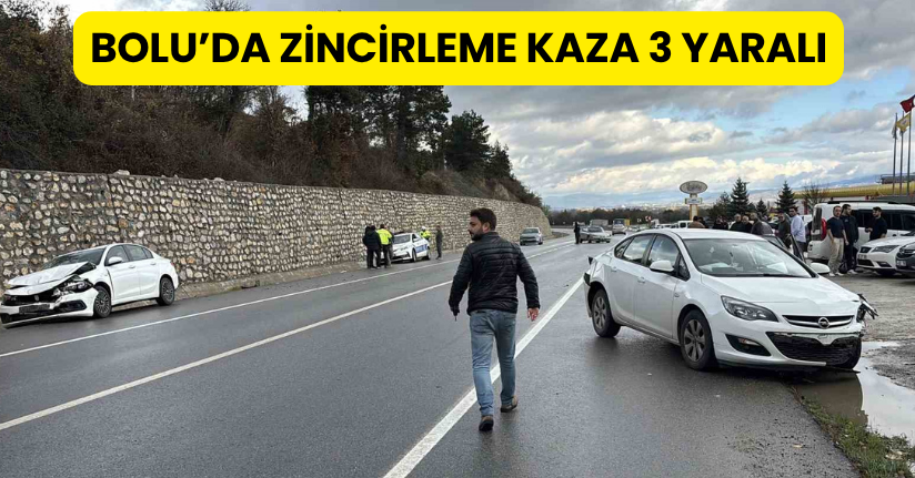 Bolu’da zincirleme kaza: 3 yaralı