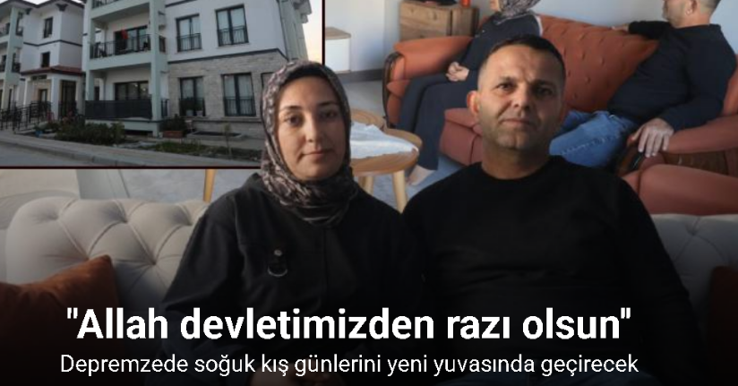 Hataylı depremzede soğuk kış günlerini yeni yuvasında geçirecek
