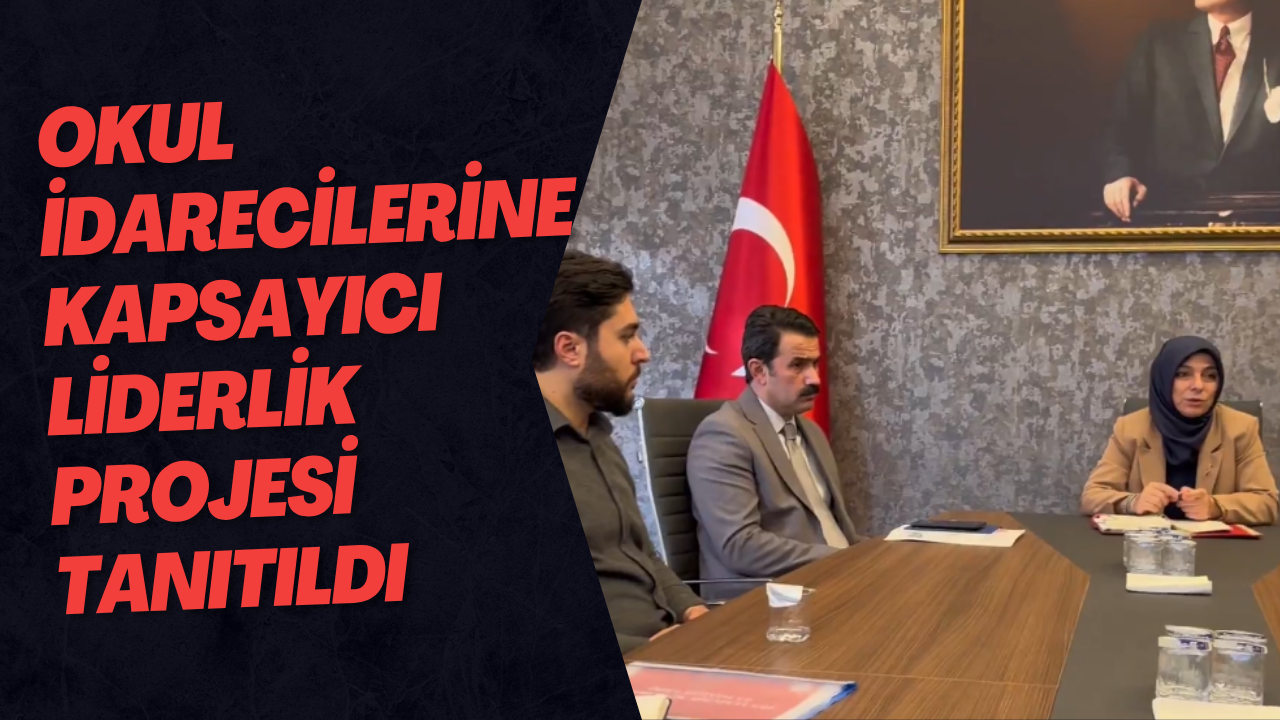 Okul İdarecilerine Kapsayıcı Liderlik Projesi Tanıtıldı