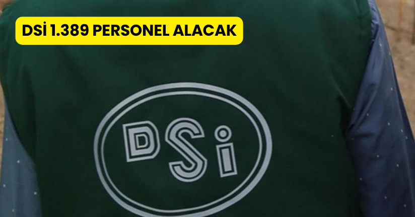 DSİ 1.389 Personel Alacak