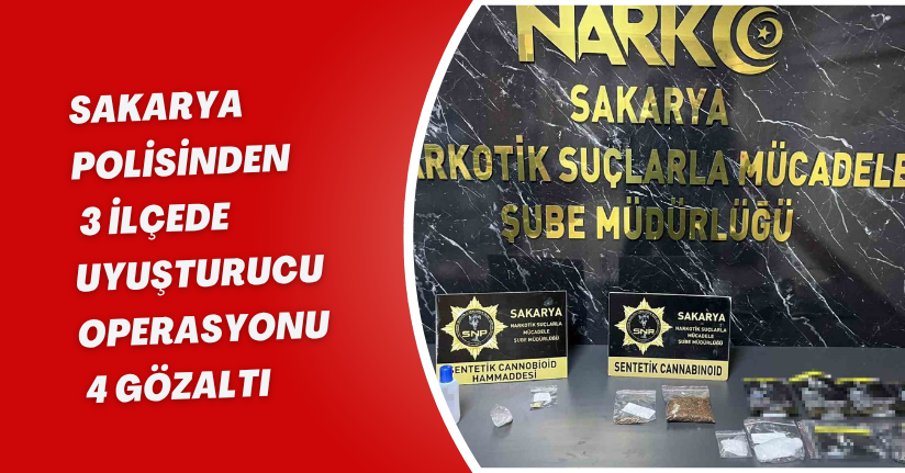 Sakarya polisinden 3 ilçede uyuşturucu operasyonu: 4 gözaltı