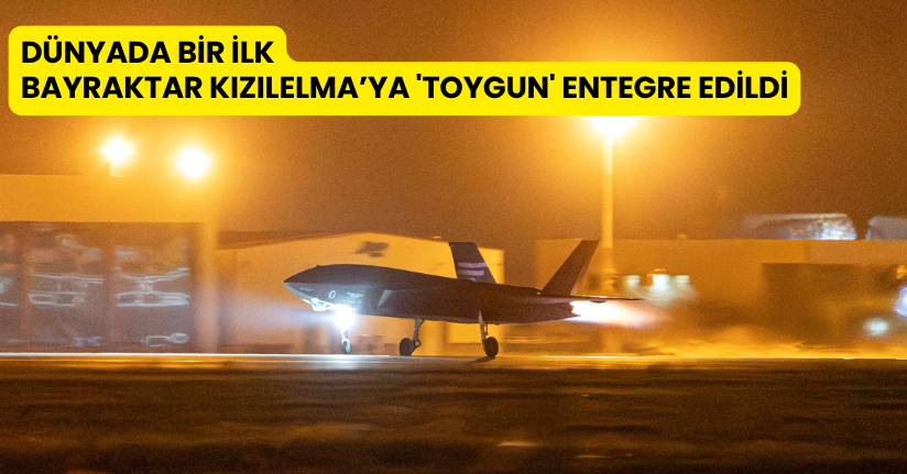 Dünyada bir ilk; Bayraktar Kızılelma’ya 'Toygun' entegre edildi