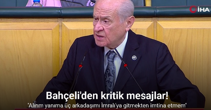 Bahçeli: ''Alırım yanıma üç arkadaşımı İmralı'ya gitmekten imtina etmem''