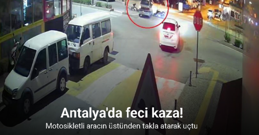 Motosikletli aracın üstünden takla atarak uçtu