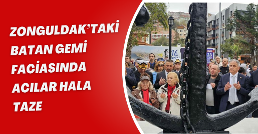 Zonguldak’taki batan gemi faciasında acılar hala taze