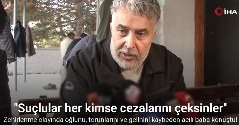 Oğlunu, torunlarını ve gelinini kaybeden acılı baba