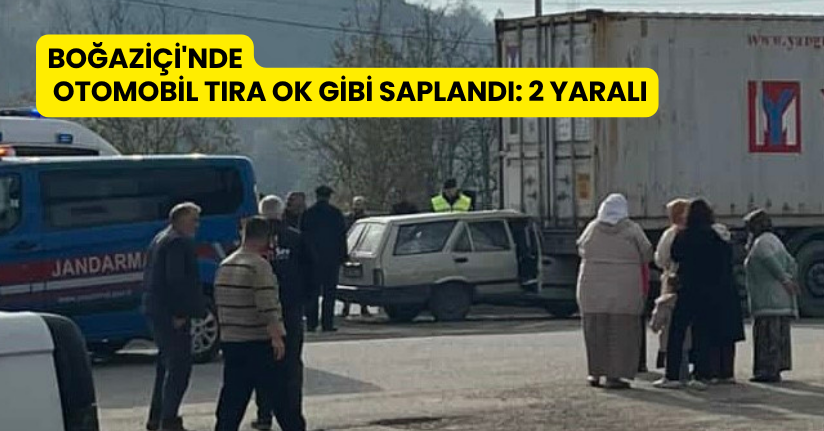 Boğaziçi'nde Otomobil tıra ok gibi saplandı: 2 yaralı