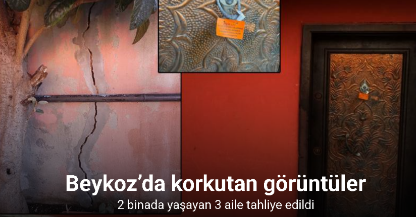 Beykoz’da duvarları ve zemini çatlayan 2 bina mühürlenerek tahliye edildi