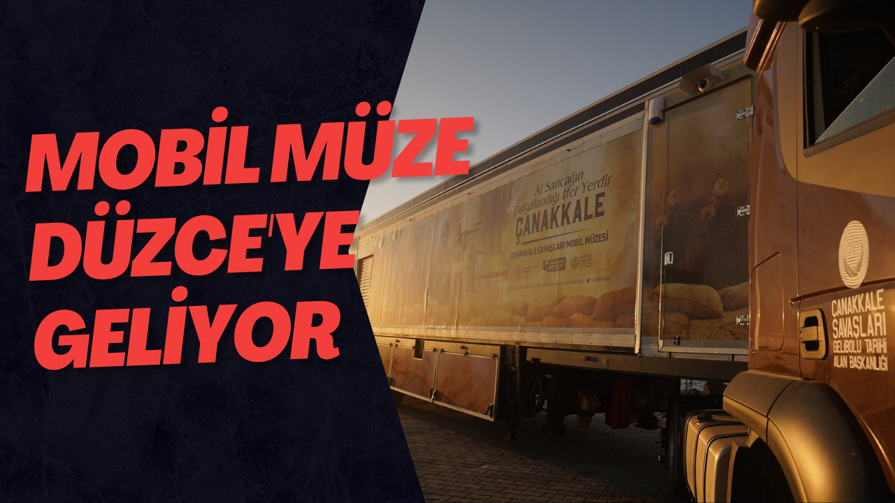Mobil Müze Düzce'ye geliyor