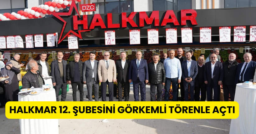 Halkmar 12. Şubesini Görkemli Törenle Açtı