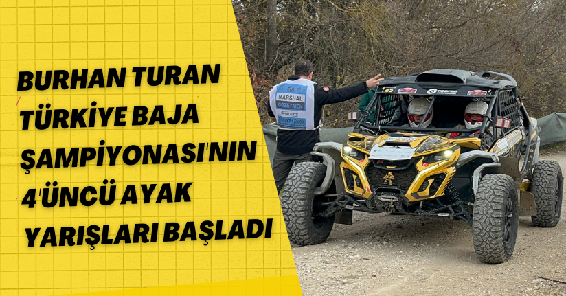 Burhan Turan Türkiye Baja Şampiyonası'nın 4'üncü ayak yarışları başladı