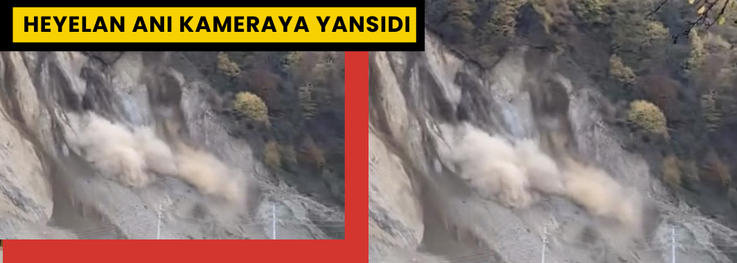 Heyelan Anı Kameraya Yansıdı