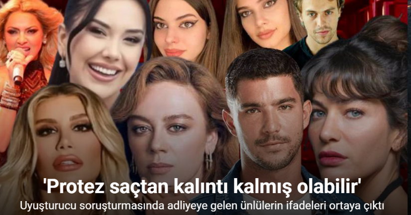 Uyuşturucu soruşturmasında adliyeye gelen ünlülerin ifadeleri ortaya çıktı