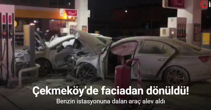 Çekmeköy’de araç benzinliğe daldı, facianın eşiğinden dönüldü