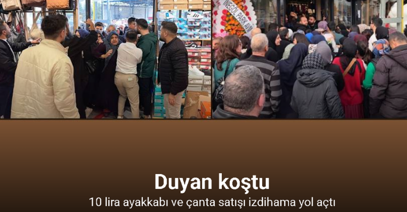10 liraya ayakkabı, çanta, kıyafet satıldığını duyan koştu