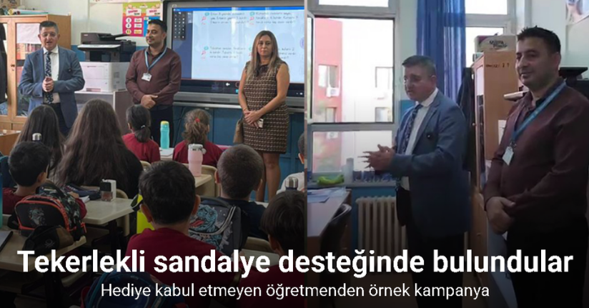 Takdir toplayan davranış: Hediye kabul etmeyen öğretmenlerinin adına tekerlekli sandalye desteğinde bulundular