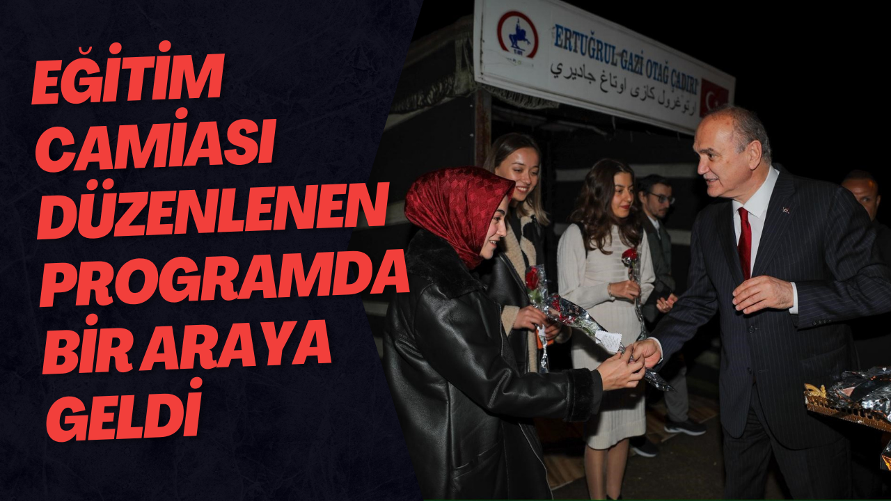 Eğitim Camiası Düzenlenen Programda Bir Araya Geldi