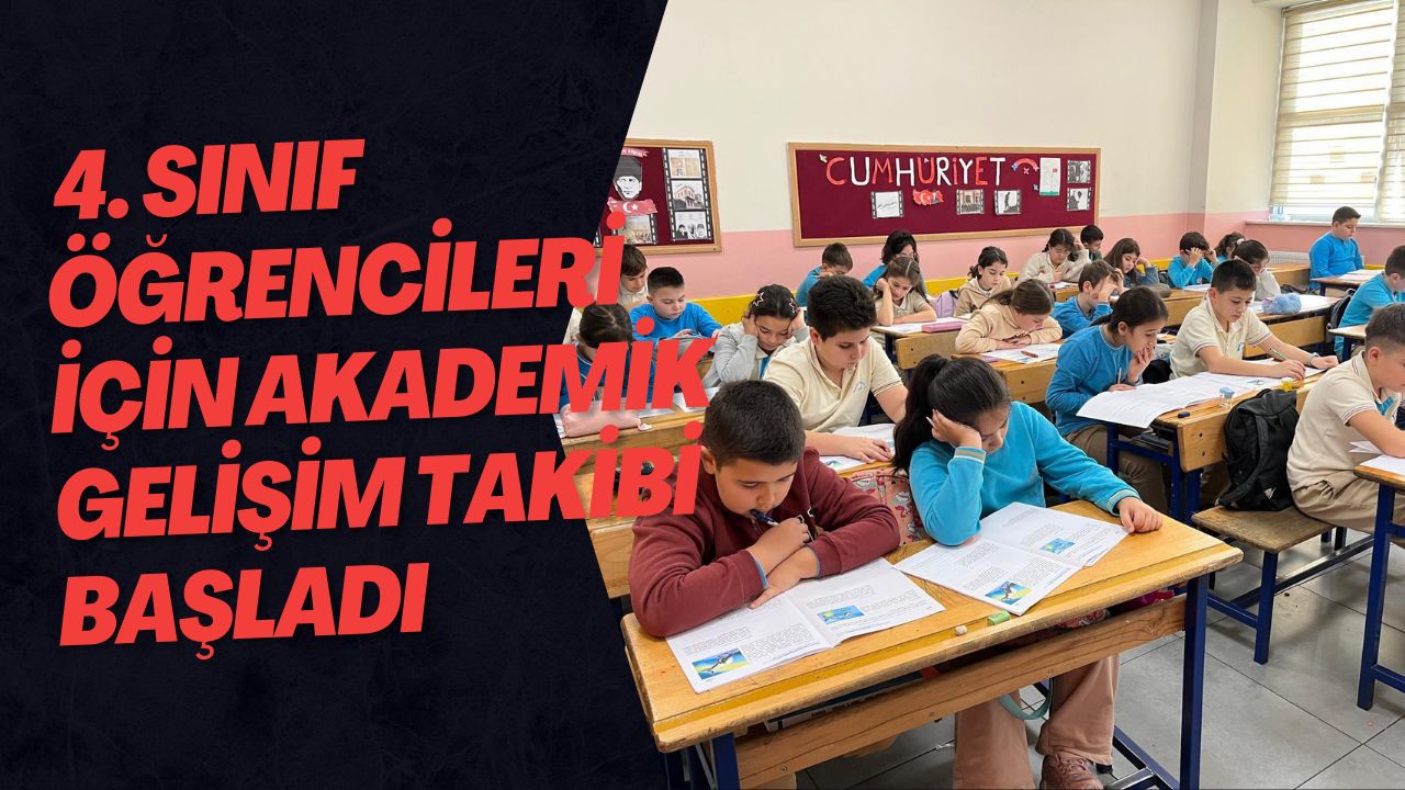 4. Sınıf Öğrencileri İçin Akademik Gelişim Takibi Başladı