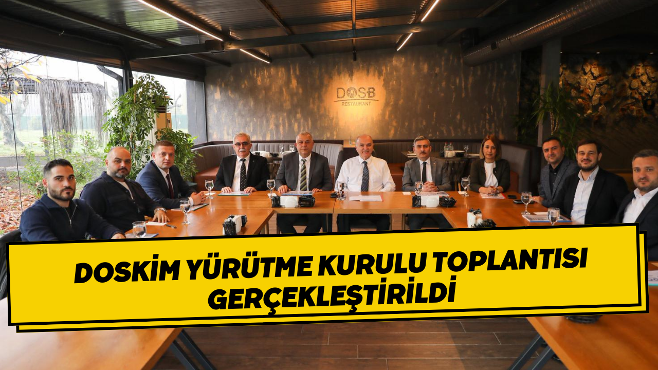 DOSKİM Yürütme Kurulu Toplantısı Gerçekleştirildi