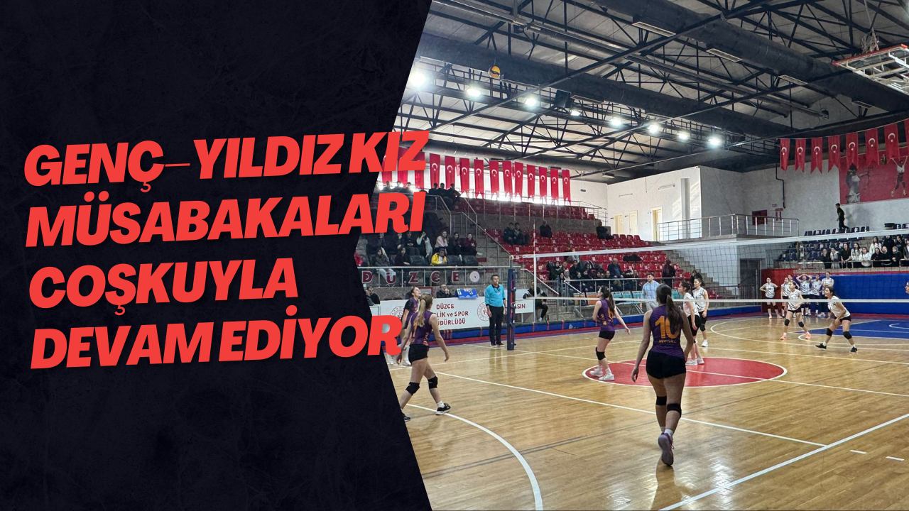 Genç–Yıldız Kız Müsabakaları Coşkuyla Devam Ediyor