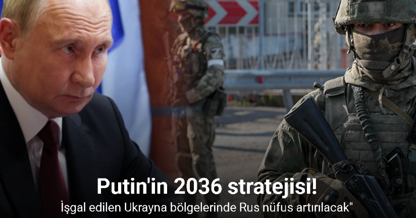 Putin'in 2036 stratejisi: 