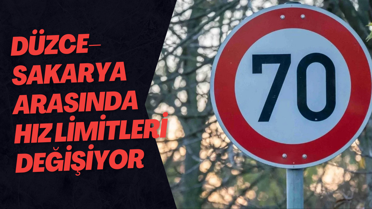Düzce–Sakarya Arasında Hız Limitleri Değişiyor