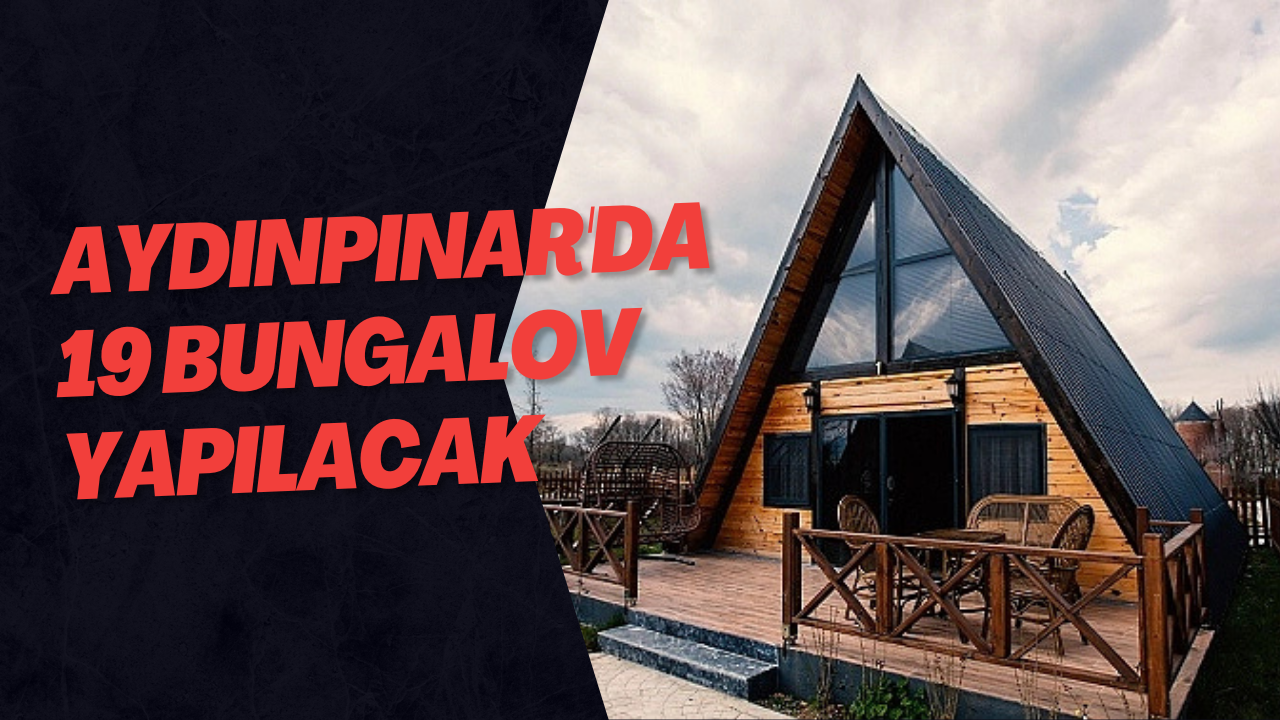 Aydınpınar'da 19 Bungalov Yapılacak