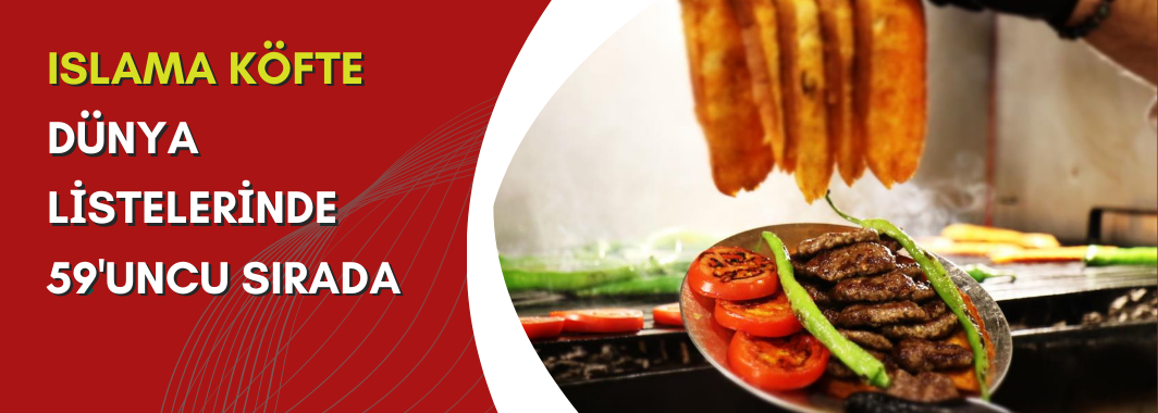 ‘Islama Köfte' Dünyanın En İyi 100 Yemeği Arasına Girdi