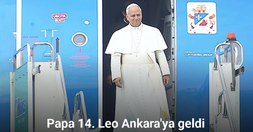Vatikan Devlet Başkanı Papa 14. Leo’yu taşıyan uçak Ankara’ya iniş yaptı