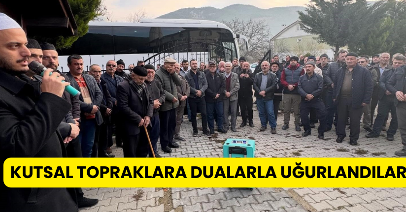 Kutsal topraklara dualarla uğurlandılar