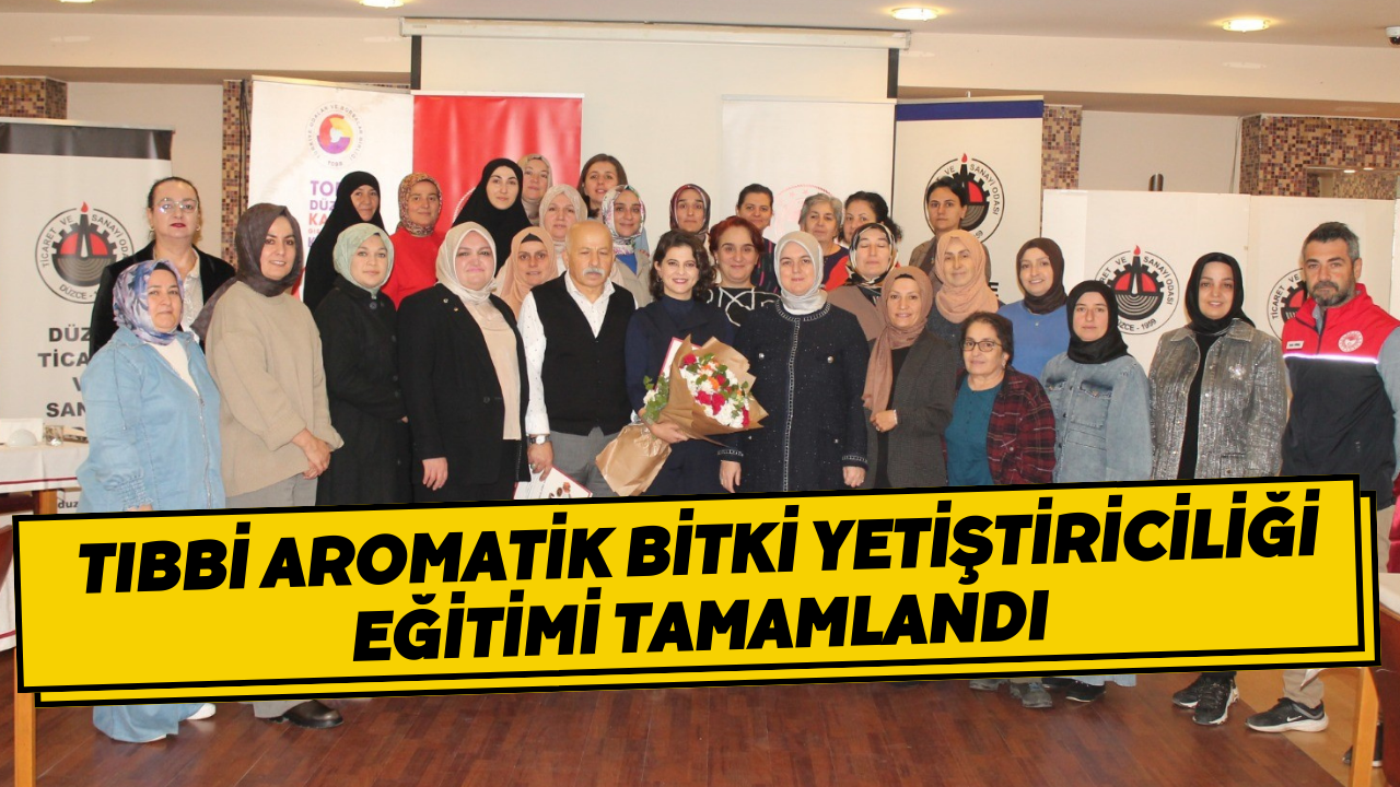 Tıbbi Aromatik Bitki Yetiştiriciliği Eğitimi Tamamlandı