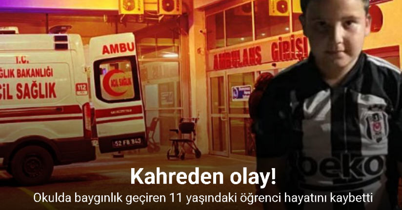 Okulda baygınlık geçiren öğrenci hayatını kaybetti