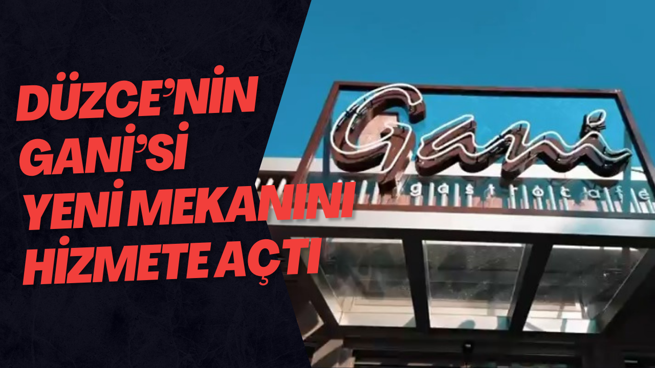 Düzce’nin Gani’si Yeni Mekanını Hizmete Açtı