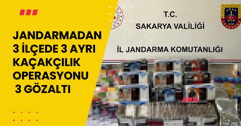 Jandarmadan 3 ilçede 3 ayrı kaçakçılık operasyonu: 3 gözaltı