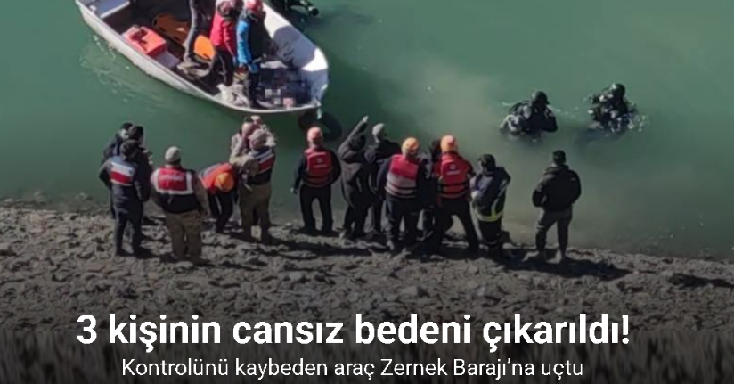 Zernek Barajı’na araç uçtu: 3 ölü