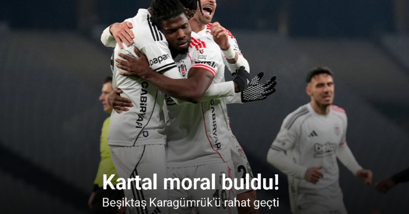 Kartal moral buldu! Beşiktaş Karagümrük'ü rahat geçti
