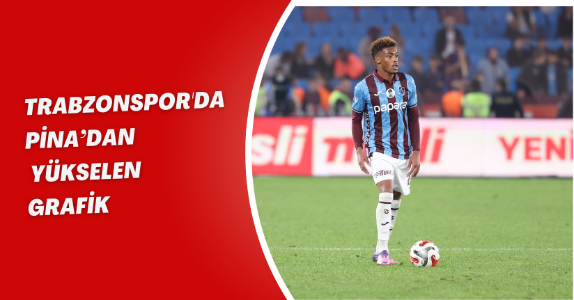 Trabzonspor'da Pina’dan yükselen grafik