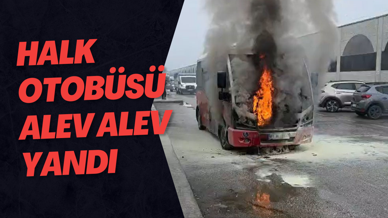 Halk Otobüsü Alev Alev Yandı