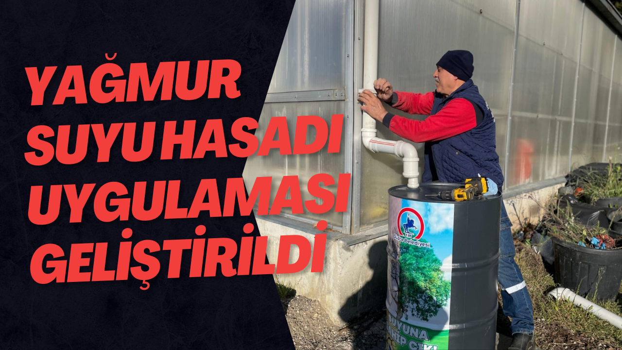 Yağmur Suyu Hasadı Uygulaması Geliştirildi