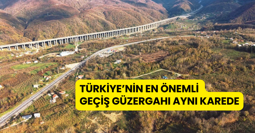 Türkiye’nin en önemli geçiş güzergahı aynı karede