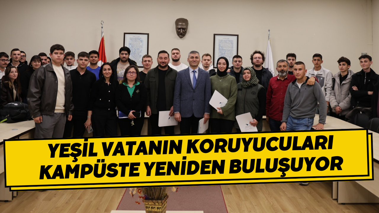 Yeşil Vatanın Koruyucuları Kampüste Yeniden Buluşuyor