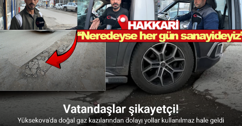 Yüksekova’da doğal gaz kazılarından dolayı yollar kullanılmaz hale geldi